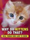 Cover image for Why Do Kittens Do That?